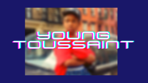 Young Toussaint 